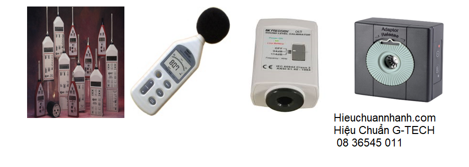 Hiệu Chuẩn Sound Level Meter & Sound Calibrator- Dịch vụ hiệu chuẩn nhanh G-TECH
